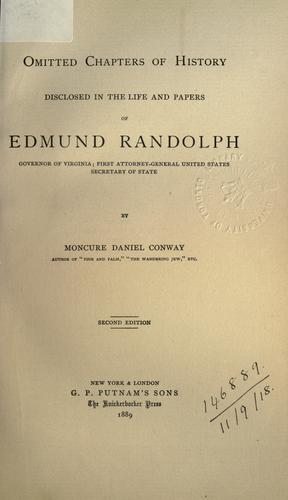 Cover for Omitted chapters of history disclosed in the life and papers of Edmund Randolph.
