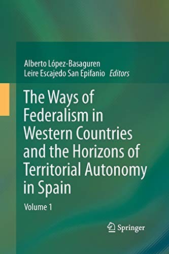 Cover for The Ways of Federalism in Western Countries and the Horizons of Territorial Autonomy in Spain