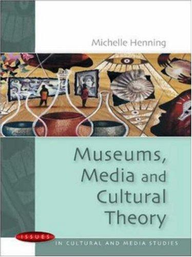 Cover for Museums, Media and Cultural Theory (Issues in Cultural and Media Studies)