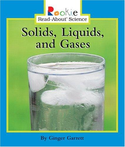 Cover for Solids, Liquids, and Gases (Rookie Read-About Science)