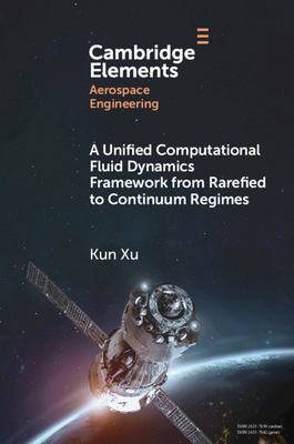 Cover for Unified Computational Fluid Dynamics Framework from Rarefied to Continuum Regimes