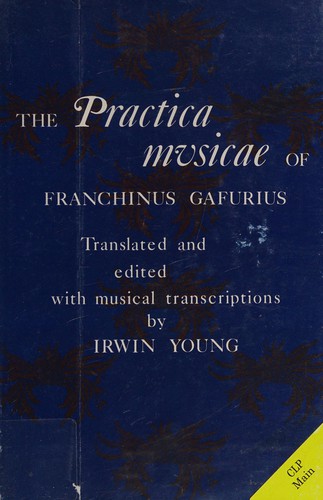 Cover for The Practica musicae of Franchinus Gafurius