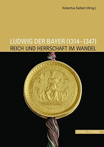 Cover for Ludwig der Bayer (1314 - 1347): Reich und Herrschaft im Wandel (Studien Und Texte Zu Antike Und Christentum / Studies And Te) (German Edition)