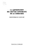 Cover for La conservation de l'euvre construite de Le Corbusier