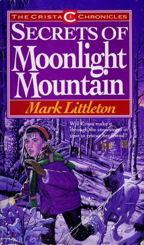 Cover for The Secrets of Moonlight Mountain (The Crista Chronicles, No 1)