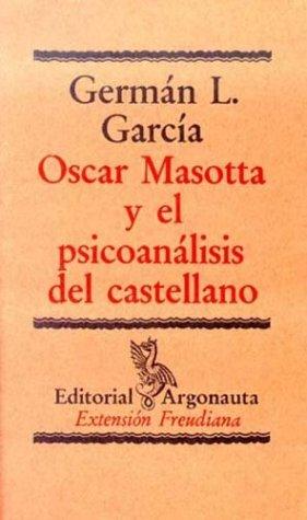 Cover for Oscar Masotta y el psicoanálisis del castellano