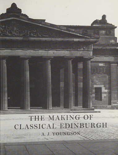 Cover for The making of classical Edinburgh, 1750-1840