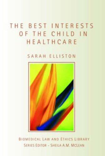 Cover for Best Interests of the Child In Healthcare (Biomedical Law & Ethics Library)