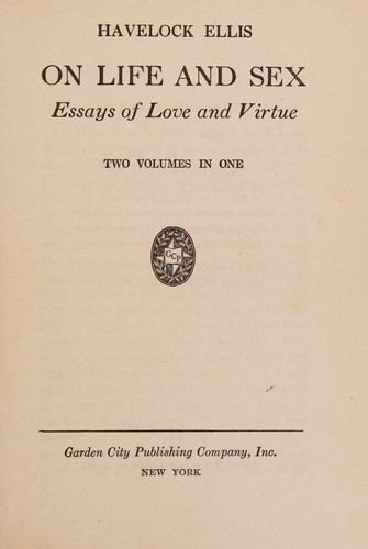 Cover for Havelock Ellis on life and sex;