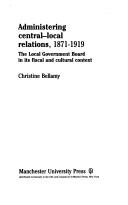 Cover for Administering central-local relations, 1871-1919