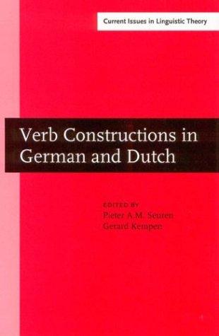 Cover for Verb Constructions in German and Dutch (Amsterdam Studies in the Theory and History of Linguistic Science, Series IV: Current Issues in Linguistic Theory)