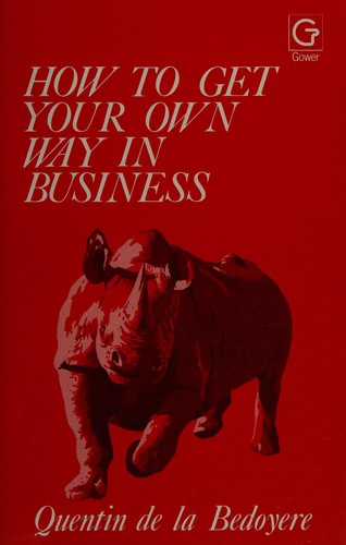 Cover for How to get your own way in business