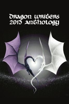 Cover for Dragon Writers 2013 Anthology