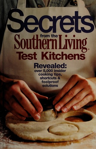 Cover for Secrets from the Southern living test kitchens
