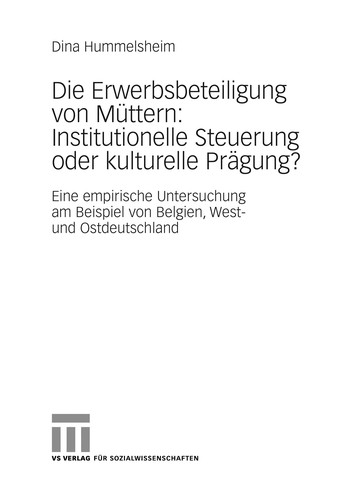 Cover for Die Erwerbsbeteiligung von Müttern, institutionelle Steuerung oder kulturelle Prägung?