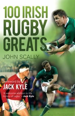 Cover for 100 Irish Rugby Greats