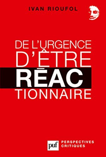 Cover for De l'urgence d'être réactionnaire