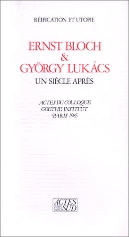 Cover for Reification et utopie: Ernst Bloch & Gyorgy Lukacs, un siecle apres 