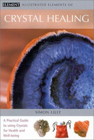 Cover for Illustrated Elements of Crystal Healing (Illustrated Elements Of...)