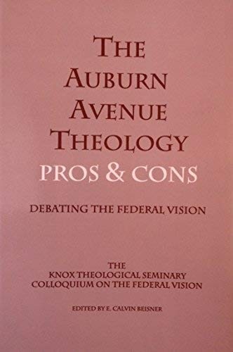 Cover for The Auburn Avenue Theology Pros & Cons