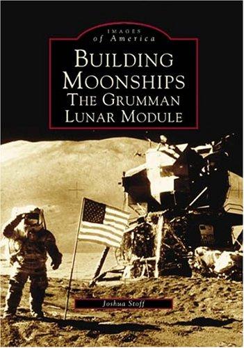 Cover for Building Moonships: The Grumman Lunar Module