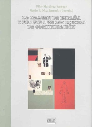 Cover for La Imagen de España y Francia En Los Medios de Comunicacion (Coleccion Extremos)