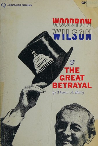 Cover for Woodrow Wilson and the great betrayal