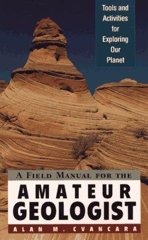 Cover for A field manual for the amateur geologist