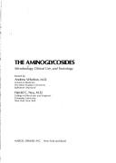Cover for The Aminoglycosides, microbiology, clinical use, and toxicology