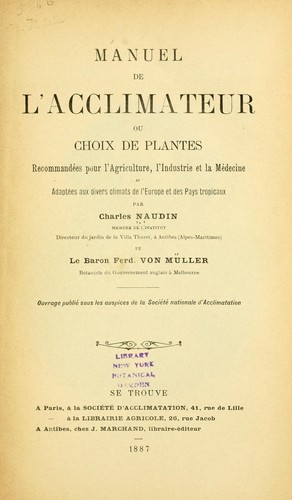 Cover for Manuel de l'acclimateur, ou, Choix de plantes recommandées pour l'agriculture, l'industrie et la médecine, et adaptées aux divers climate de l'Europe et des pays tropicaux
