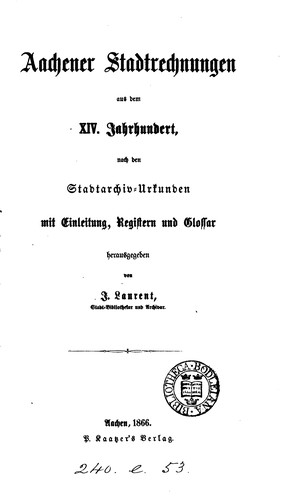 Cover for Aachener Stadtrechnungen aus dem xiv. Jahrhundert, nach den Stadtarchiv-Urkunden herausg. von J ...