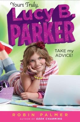 Cover for Take My Advice
            
                Yours Truly Lucy B Parker