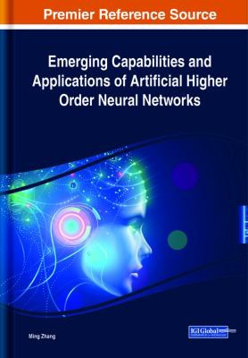 Cover for Emerging Capabilities and Applications of Artificial Higher Order Neural Networks