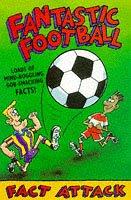 Cover for Fantastic Football (Fact Attack)