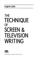 Cover for The technique of screen & television writing