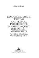 Cover for Language Change, Writing And Textual Interference In Post-conquest Old English Manuscripts
