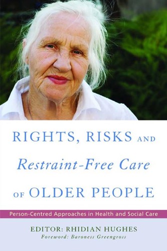 Cover for Rights, risk, and restraint-free care of older people
