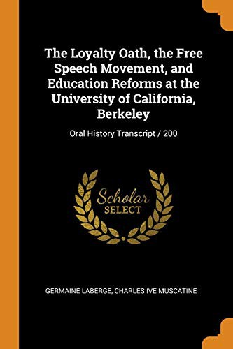 Cover for The Loyalty Oath, the Free Speech Movement, and Education Reforms at the University of California, Berkeley