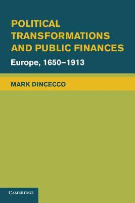 Cover for Political Transformations And Public Finances Europe 16501913