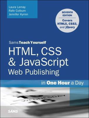 Cover for Sams teach yourself HTML, CSS & Javascript web publishing in one hour a day