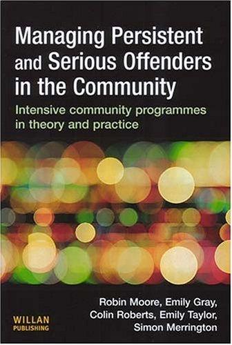Cover for Managing Persistent And Serious Offenders in the Community