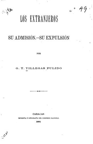 Cover for Los extranjeros: Su admisión, su expulsión