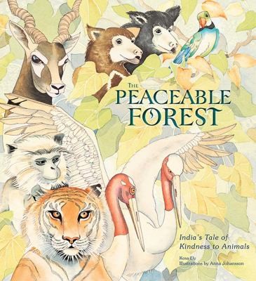 Cover for The Peaceable Forest Indias Tale Of Kindness To Animals
