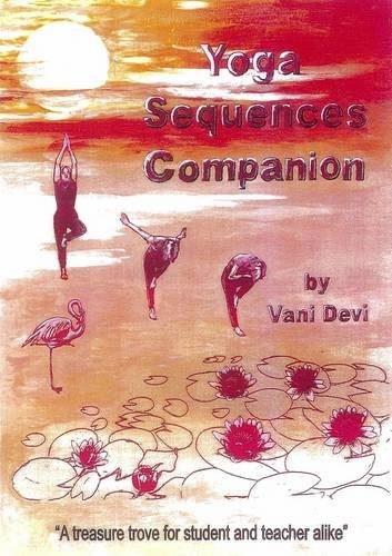 Cover for Yoga Sequences Companion: A Treasure Trove for Student and Teacher Alike