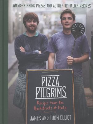 Cover for Pizza Pilgrims Recipes From The Backstreets Of Italy