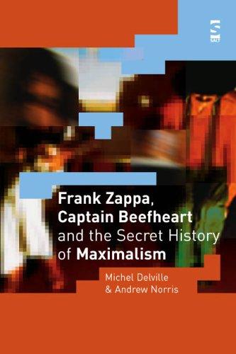 Cover for Frank Zappa, Captain Beefheart and the Secret History of Maximalism (Salt Studies in Contemporary Literature & Culture)
