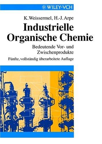 Cover for Industrielle Organische Chemie - Beudentende Vor-Und Zwischenprodukte - 5 Vollstandig Uberarbeirete Auflage