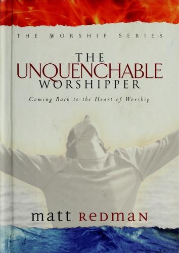 Cover for The unquenchable worshipper