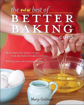 Cover for The New Best Of Betterbakingcom More Than 200 Classic Recipes From The Beloved Bakers Website