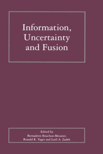 Cover for Information, Uncertainty and Fusion (The Springer International Series in Engineering and Computer Science)